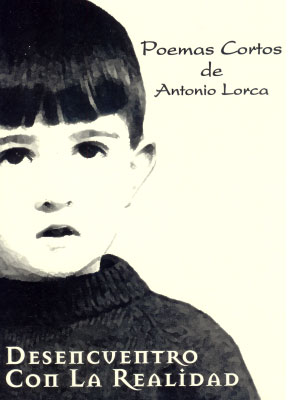 DESENCUENTRO CON LA REALIDAD, POEMAS CORTOS DE ANTONIO LORCA, Foto 1
