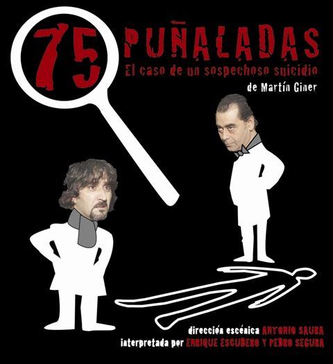 PRESENTAN HOY EN TOTANA A LAS DIEZ Y MEDIA DE LA NOCHE EN EL AUDITORIO DEL PARQUE MUNICIPAL “MARCOS ORTIZ” LA OBRA DE TEATRO “75 PUÑALADAS. EL CASO DE UN SOSPECHOSO SUICIDIO”, Foto 1