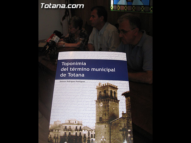 SE PRESENTA EL LIBRO DE LA PROFESORA DOLORES RODRÍGUEZ QUE LLEVA POR TÍTULO “TOPONIMIA DEL TÉRMINO MUNICIPAL DE TOTANA” - 11 SE PRESENTA EL LIBRO DE LA PROFESORA DOLORES RODRÍGUEZ QUE LLEVA POR TÍTULO “TOPONIMIA DEL TÉRMINO MUNICIPAL DE TOTANA” - 11